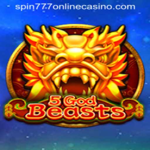 Explore the Thrilling World of 5GodBeasts in SPIN777 ONLINE CASINO